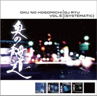 DJ RYU (SYSTEMATIC) / DJリュウ / 奥の細道 VOL.5