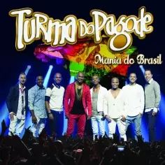 TURMA DO PAGODE / トゥルマ・ド・パゴーヂ / MANIA DO BRASIL