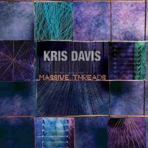 KRIS DAVIS / クリス・デイヴィス / Massive Threads