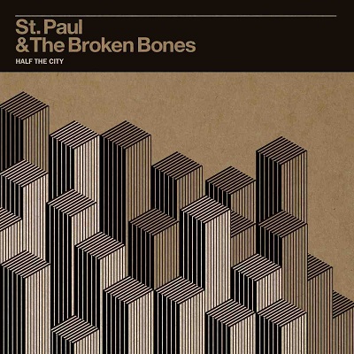 ST. PAUL & THE BROKEN BONES / セイント・ポール&ザ・ブロークン・ボーンズ / HALF THE CITY