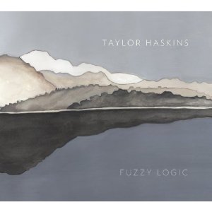 TAYLOR HASKINS / テイラー・ハスキンス / Fuzzy Logic