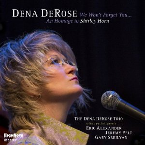 DENA DEROSE / ディナ・デローズ / We Won't Forget You: An Homage to Shirley Horn