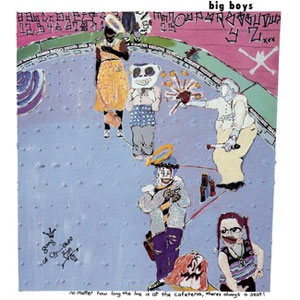 BIG BOYS / ビッグボーイズ / NO MATTER HOW LONG THE LINE AT THE CAFETERIA (LP/GATEFOLD)