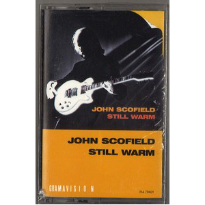 JOHN SCOFIELD / ジョン・スコフィールド / Still Warm (CASSETTE)