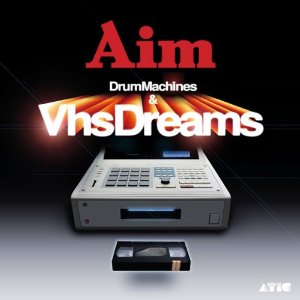 AIM (HIPHOP) / DRUM MACHINES & VHS DREAMS : THE BEST OF AIM 1996-2006