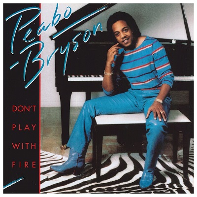 PEABO BRYSON / ピーボ・ブライソン / DONT PLAY WITH FIRE