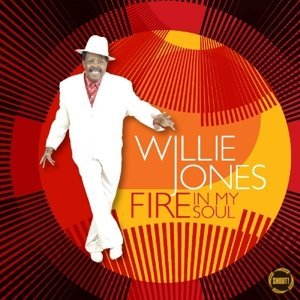 WILLIE JONES / ウィリー・ジョーンズ / FIRE IN MY SOUL
