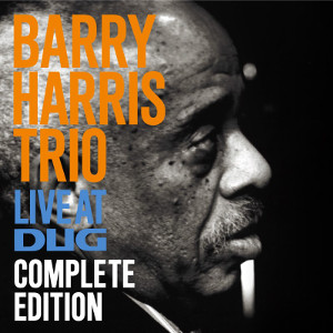 BARRY HARRIS / バリー・ハリス / LIVE AT DUG Complete Edition / ライヴ・アット・ダグ 完全版(2CD)
