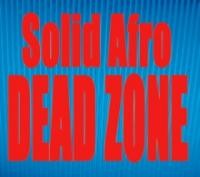SOLID AFRO / DEAD ZONE