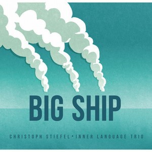 CHRISTOPH STIEFEL / クリストフ・スティーフェル / Big Ship