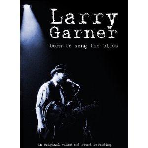 LARRY GARNER / ラリー・ガーナー / BORN TO SANG THE BLUES (DVD)