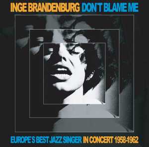 INGE BRANDENBURG / インゲ・ブランデンブルグ / Don't Blame Me(CD)