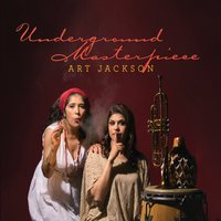 ART JACKSON / アート・ジャクソン / UNDERGROUND MASTERPIECE