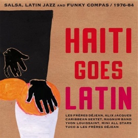V.A. (HAITI GOES LATIN) / HAITI GOES LATIN - SALSA, LATIN JAZZ AND FUNKY COMPA 1976-1984