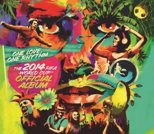 V.A. (ONE LOVE, ONE RHYTHM) /  V.A. ( 2014 FIFA WORLD CUP) / ONE LOVE, ONE RHYTHM - THE 2014 FIFA WORLD CUP OFFICIAL ALBUM (DELUXE EDITION)