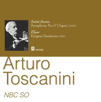 ARTURO TOSCANINI / アルトゥーロ・トスカニーニ / S-SAENS:SYMPHONY NO.3!AVEC ORGUE" / ELGAR:ENIGMA VARIATIONS / サン=サーンス:交響曲第3番「オルガン付き」 / エルガー:エニグマ変奏曲