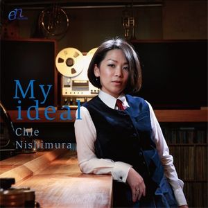 CHIE NISHIMURA / 西村知恵 / MY IDEAL / マイ・アイディアル