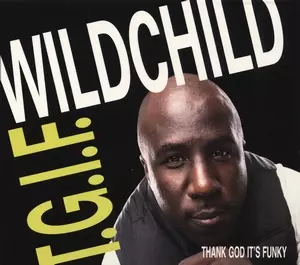 WILDCHILD / ワイルド・チャイルド / T.G.I.F. (THANK GOD IT'S FUNKY)