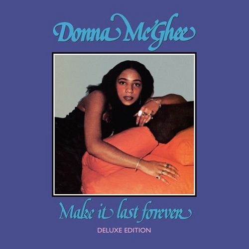 DONNA MCGHEE / ドナ・マッギー / MAKE IT LAST FOREVER (12" x 2 DELUXE AUDIOPHILE EDITION)