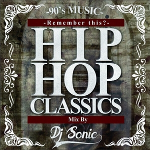 DJ SONIC / HIPHOP CLASSICS-REMEMBER THIS?-