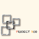 PROJECT DUO / プロジェクト・ドゥオ / PROJECT DUO / プロジェクト・ドゥオ