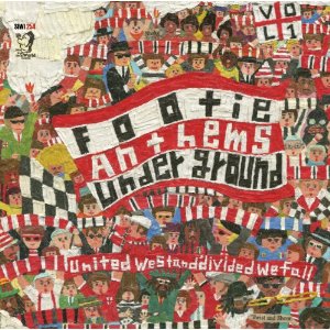 VA (SKA IN THE WORLD) / FOOTIE ANTHEMS UNDERGROUND vol.1 -United We stand, Devided We Fall.-
