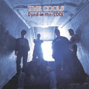 COOLS / ザ・クールス / Dyed-in-the-COOL