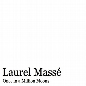 LAUREL MASSE / ローレル・マセー / Once in a Million Moons