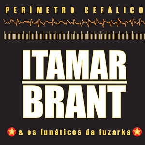 ITAMAR BRANT / イタマール・ブラント / PERIMETRO CEFALICO