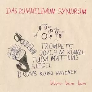 DAS BUMMELDAUN-SYNDROM / ダス・ブメルダウン ズュンドローム / Blow Bum Bum