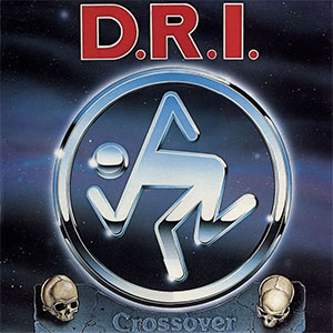 D.R.I. / ディーアールアイ / CROSSOVER (LP/MILLENIUM EDITION)