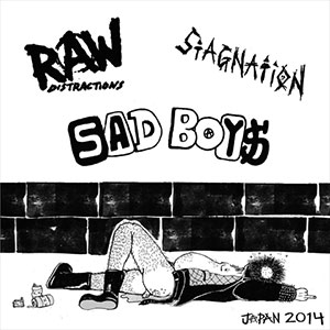 SAD BOYS : RAW DISTRACTIONS : STAGNATION / land of the crying sun 3way comp (7")