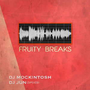 DJ MockintoshとDJ 純(ZIPSIES) / Fruity Breaks