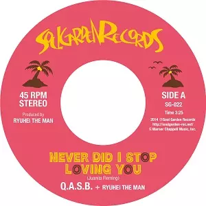 Q.A.S.B. + RYUHEI THE MAN / NEVER DID I STOP LOVING YOU