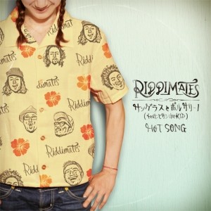 RIDDIMATES / リディメイツ / サングラスとボルサリーノ feat.ヒサシtheKID / HOT SONG
