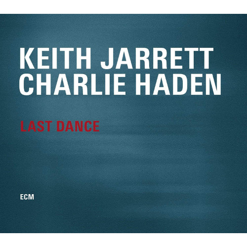 KEITH JARRETT & CHARLIE HADEN / キース・ジャレット&チャーリー・ヘイデン / Last Dance