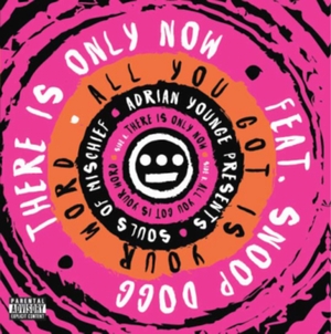 SOULS OF MISCHIEF / ソウルズ・オブ・ミスチーフ / THERE IS ONLY NOW/ALL YOU GOT IS YOUR WORD "7"