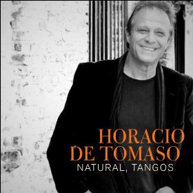 HORACIO DE TOMASO / オラシオ・デ・トマーソ / NATURAL, TANGOS