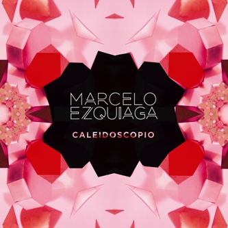 MARCELO EZQUIAGA / マルセロ・エスキアーガ / CALEIDOSCOPIO