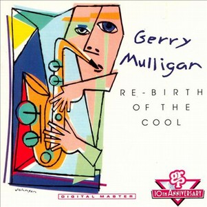 GERRY MULLIGAN / ジェリー・マリガン / REBIRTH OF COOL  / クールの再誕生        