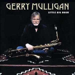 GERRY MULLIGAN / ジェリー・マリガン / LITTLE BIG HORN / リトル・ビッグ・ホーン    