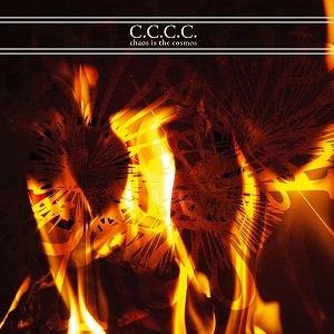 C.C.C.C. / CHAOS IS THE COSMOS