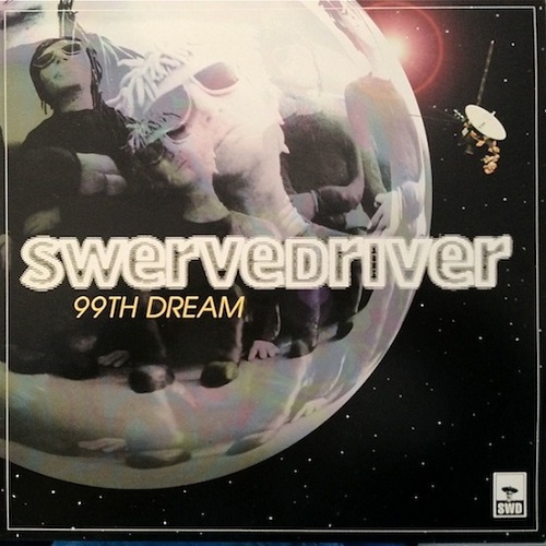 SWERVEDRIVER / スワーヴドライヴァー / 99TH DREAM