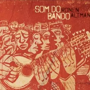 RONEN ALTMAN / ホーネン・アウトマン / O SOM DO BANDO