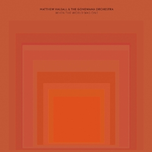 MATTHEW HALSALL / マシュー・ハルソール / When the World Was One 