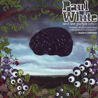 PAUL WHITE / PAUL WHITE AND THE PURPLE BRAI  CD盤