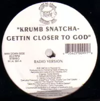 KRUMB SNATCHA / GETTIN CLOSER TO GOD