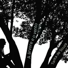 TARITA DE SOUZA / タヒータ・ヂ・ソウザ / A ARVORE E O VENTO
