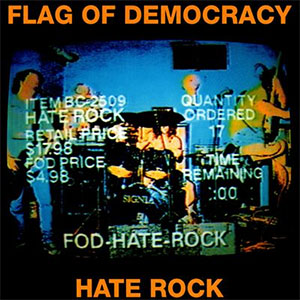 FLAG OF DEMOCRACY / フラッグオブデモクラシー / HATE ROCK