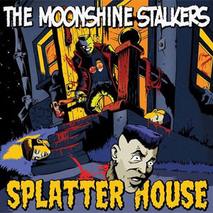 MOONSHINE STALKERS / SPLATTER HOUSE (LP)
